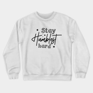 stay hustle hard Crewneck Sweatshirt